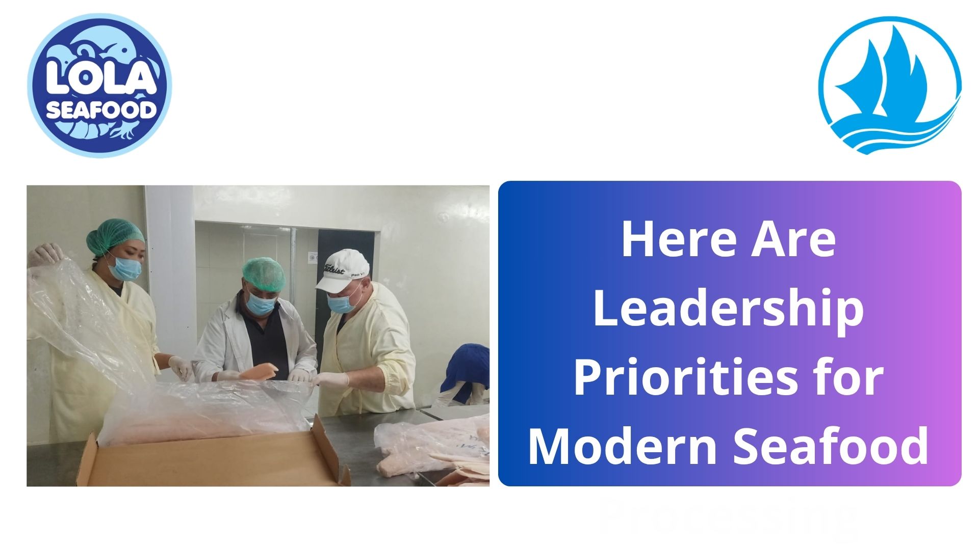  Here Are Leadership Priorities for Modern Seafood Processing Directors